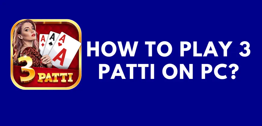 play 3 patti on PC